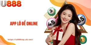 App Lô Đề Online U888 - Ứng Dụng Soi Số, Đặt Cược Siêu Tốc
