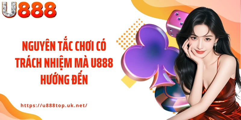 Nguyên tắc chơi có trách nhiệm mà U888 hướng đến