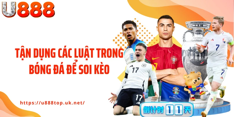 Tận dụng các luật trong bóng đá để soi kèo